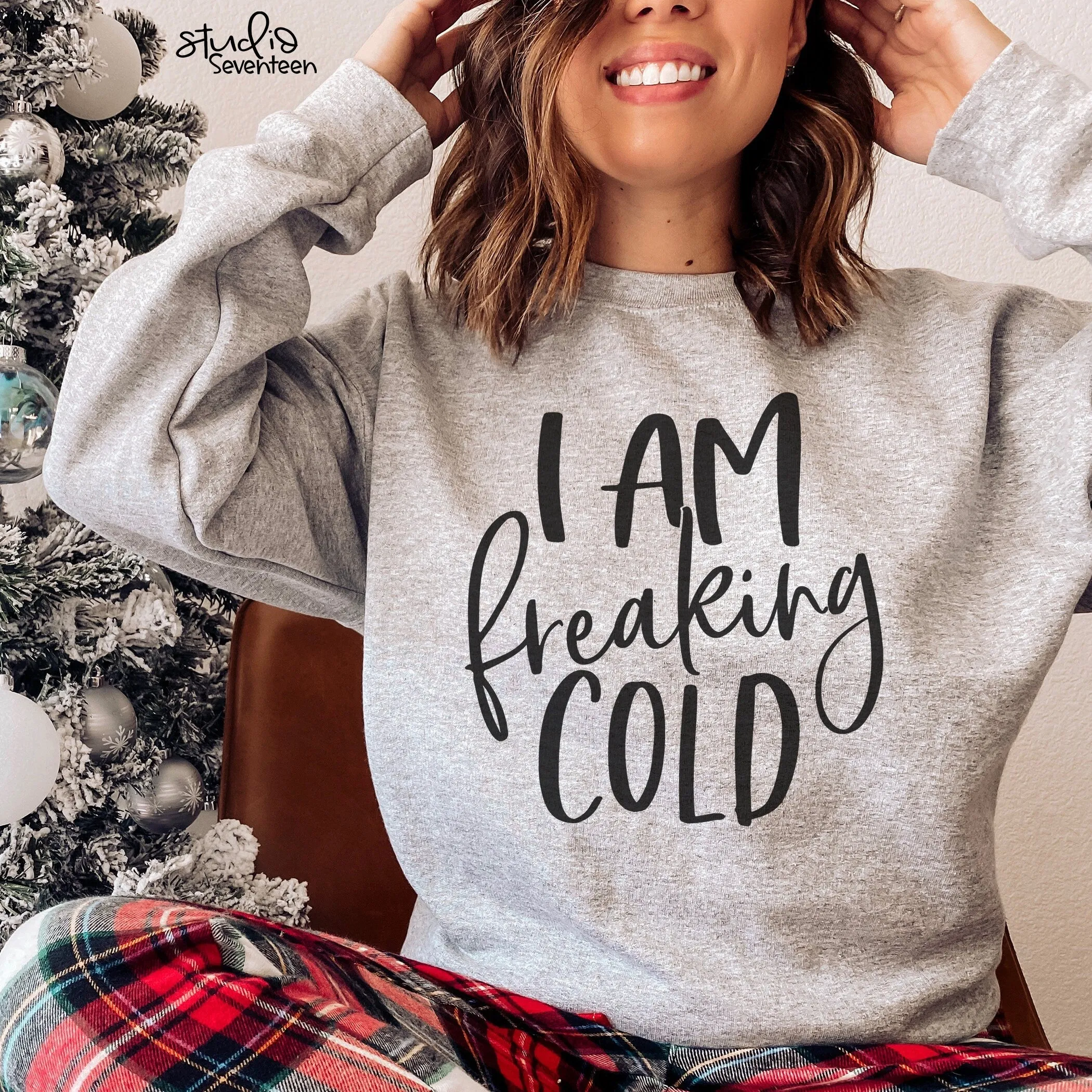 I'm Freaking Cold Crewneck Sweatshirt